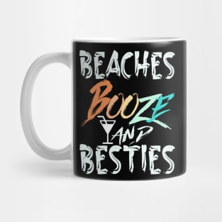 beaches Booze and Besties Mug